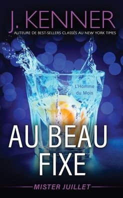Cover for J Kenner · Au beau fixe: Mister Juillet - L'Homme Du Mois (Paperback Book) (2020)