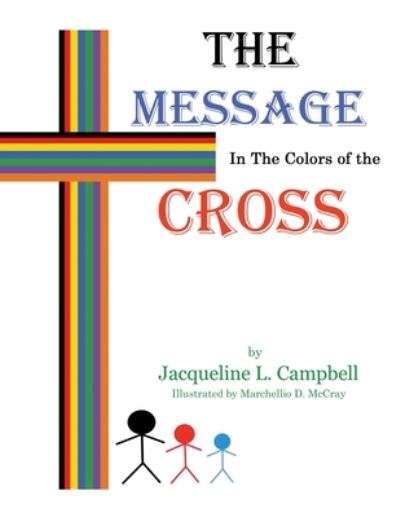 Cover for Jacqueline L Campbell · The Message In The Colors of The Cross (Paperback Book) (2020)