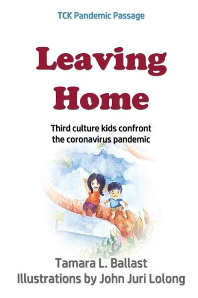 Cover for Tamara L Ballast · Leaving Home: Third Culture Kids Confront the Coronavirus Pandemic (Paperback Book) (2021)