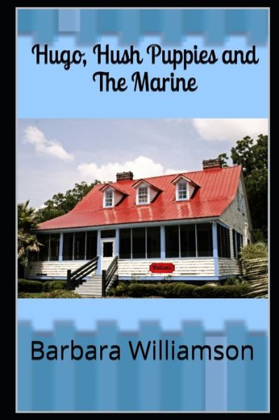 Hugo, Hush Puppies and The Marine - Barbara Williamson - Books - Independently Published - 9781973177760 - October 29, 2017