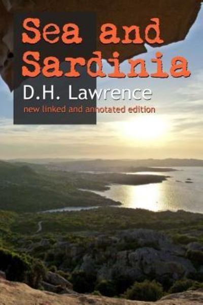Sea and Sardinia - D H Lawrence - Books - Createspace Independent Publishing Platf - 9781974675760 - August 17, 2017