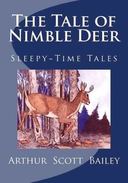 Cover for Arthur Scott Bailey · The Tale of Nimble Deer (Pocketbok) (2017)
