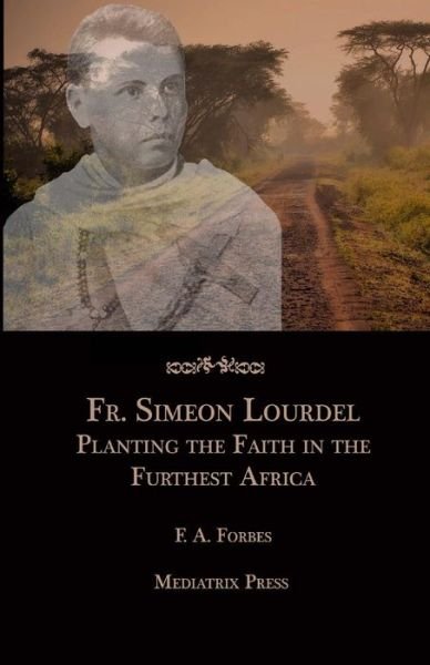 Cover for Mediatrix Press · Fr. Simeon Lourdel (Paperback Book) (2017)