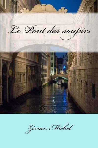 Cover for Zevaco Michel · Le Pont Des Soupirs (Taschenbuch) (2017)