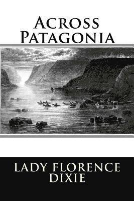 Cover for Lady Florence Dixie · Across Patagonia (Paperback Book) (2018)