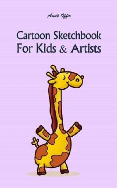 Cover for Amit Offir · Cartoon Sketchbook For Kids &amp; Artists (Pocketbok) (2018)