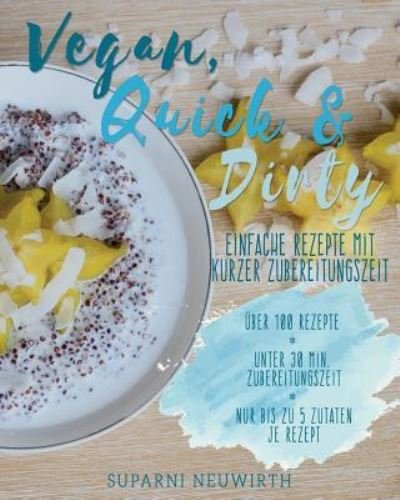 Cover for Suparni Neuwirth Sn · Vegan, Quick &amp; Dirty (Paperback Book) (2018)