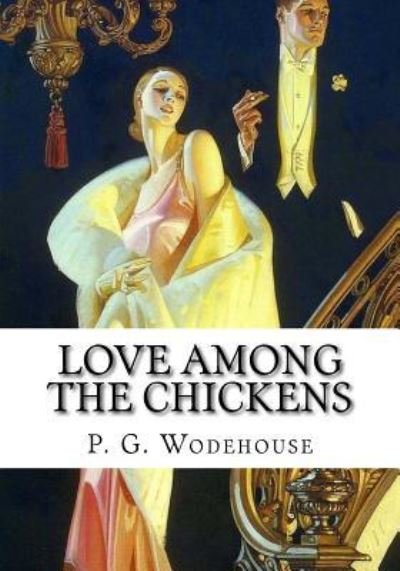 Cover for P. G. Wodehouse · Love Among the Chickens (Paperback Book) (2018)