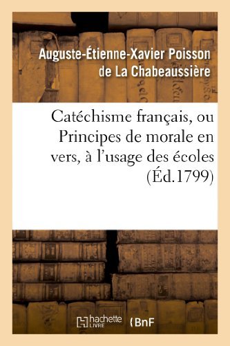 Cover for Chabeaussiere-a-e-x · Catechisme Francais, Ou Principes De Morale en Vers, a L Usage Des Ecoles (Paperback Book) [French edition] (2013)