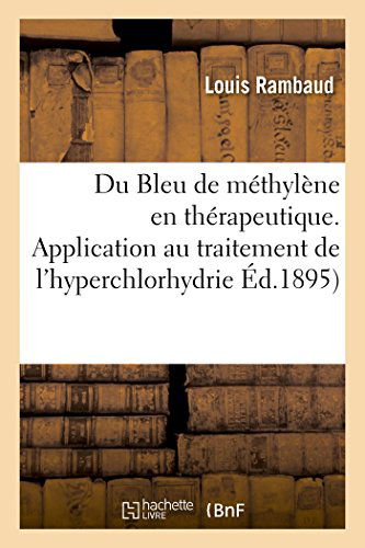 Cover for Rambaud-l · Du Bleu De Méthylène en Thérapeutique. Application Au Traitement De L'hyperchlorhydrie (Paperback Book) [French edition] (2014)