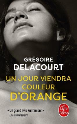 Cover for Gregoire Delacourt · Un jour viendra couleur d'orange (Paperback Book) (2021)