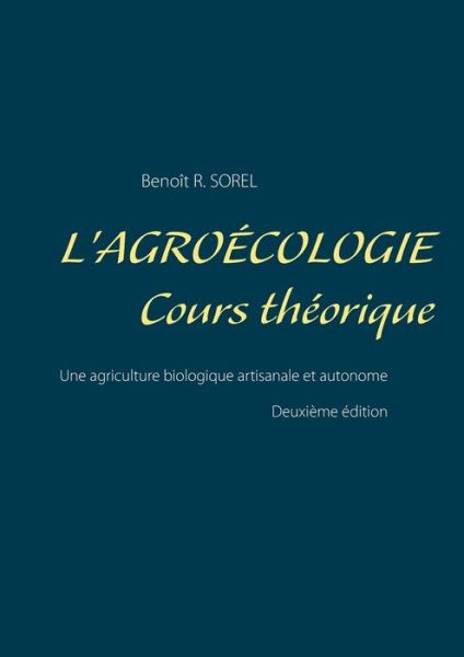 Cover for Sorel · L'agroécologie - Cours Théorique (Book) (2015)