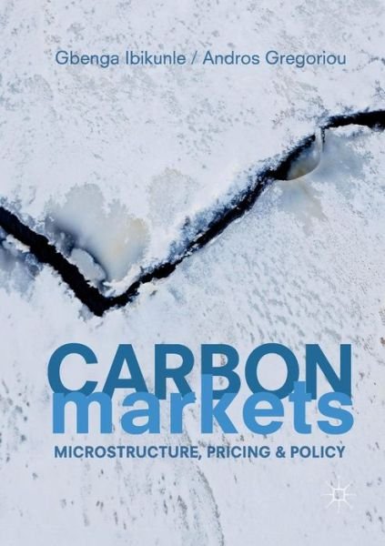 Cover for Gbenga Ibikunle · Carbon Markets: Microstructure, Pricing and Policy (Paperback Book) [Softcover reprint of the original 1st ed. 2018 edition] (2019)