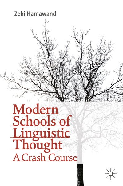 Cover for Zeki Hamawand · Modern Schools of Linguistic Thought: A Crash Course (Paperback Book) [1st ed. 2020 edition] (2020)