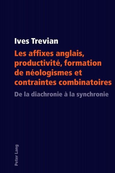 Cover for Ives Trevian · English suffixes: Stress-assignment properties, productivity, selection and combinatorial processes - Linguistic Insights (Paperback Book) [New edition] (2015)