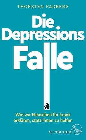Cover for Thorsten Padberg · Die Depressions-Falle (Gebundenes Buch) (2021)