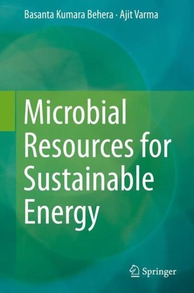 Cover for Basanta Kumara Behera · Microbial Resources for Sustainable Energy (Hardcover bog) [1st ed. 2016 edition] (2016)