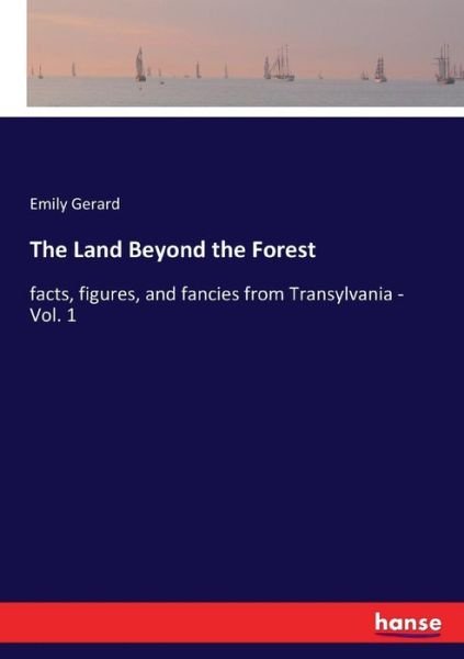 The Land Beyond the Forest - Gerard - Książki -  - 9783337090760 - 30 maja 2017