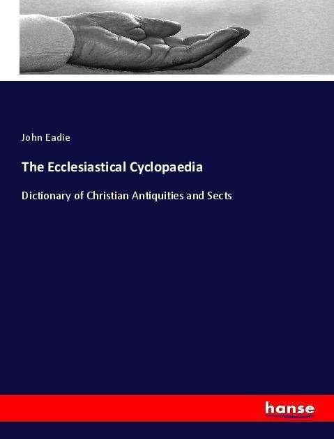 Cover for Eadie · The Ecclesiastical Cyclopaedia (Buch)