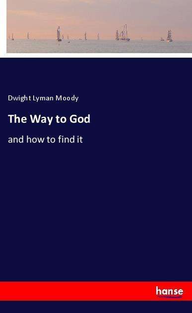 The Way to God - Moody - Książki -  - 9783337566760 - 