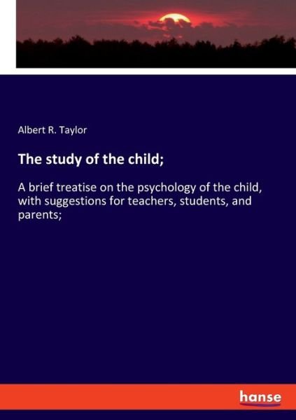 The study of the child; - Taylor - Livros -  - 9783337818760 - 26 de agosto de 2019