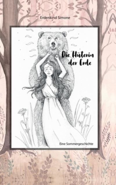 Cover for Erdenkind Simone · Die Huterin der Erde (Innbunden bok) (2021)