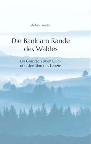 Cover for Stefan Fourier · Die Bank am Rande des Waldes (Book) (2024)