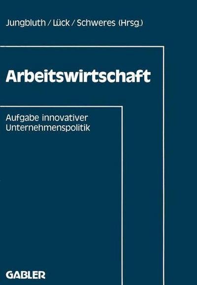 Cover for Fur Arbeitswissenschaft Und Didaktik De · Arbeitswirtschaft: Aufgabe Innovativer Unternehmenspolitik - Iadm-Mitteilungen (Paperback Bog) [1990 edition] (1990)