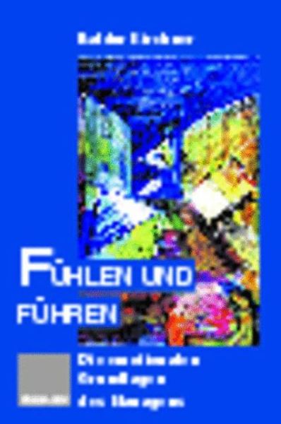 Cover for Baldur Kirchner · Fuhlen und Fuhren: Der Manager zwischen Herz und Verstand (Gebundenes Buch) (1995)