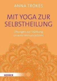Cover for Trökes · Mit Yoga zur Selbstheilung (Bok)