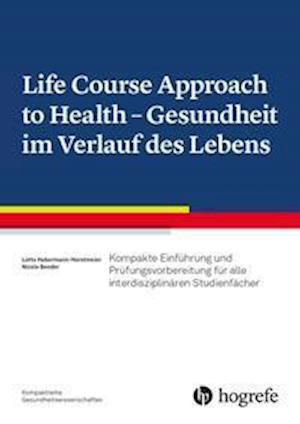 Cover for Nicole Bender · Life Course Approach to Health - Gesundheit im Verlauf des Lebens (Paperback Book) (2021)