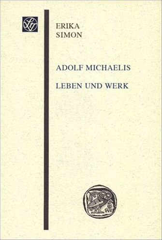 Adolf Michaelis Leben und Werk - Erika Simon - Books - Steiner - 9783515089760 - December 31, 2006