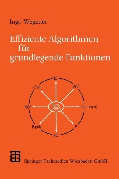 Cover for Ingo Wegener · Effiziente Algorithmen Fur Grundlegende Funktionen - Xleitfaden Der Informatik (Pocketbok) [1989 edition] (1996)