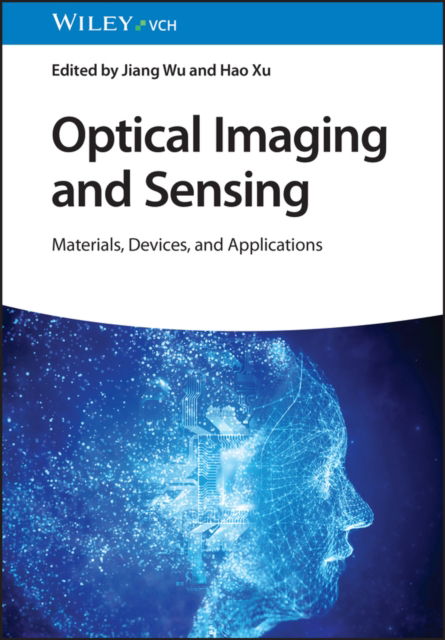 Cover for J Wu · Optical Imaging and Sensing: Materials, Devices, and Applications (Hardcover Book) (2023)