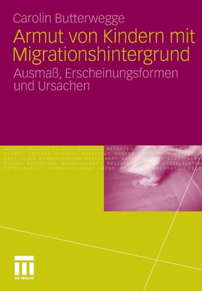 Cover for Carolin Butterwegge · Armut Von Kindern Mit Migrationshintergrund: Ausmass, Erscheinungsformen Und Ursachen (Paperback Book) [2010 edition] (2010)