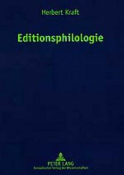 Cover for Herbert Kraft · Editionsphilologie; Zweite, neubearbeitete und erweiterte Auflage- mit Beitragen von Diana Schilling und Gert Vonhoff (Paperback Book) [2nd edition] (2001)