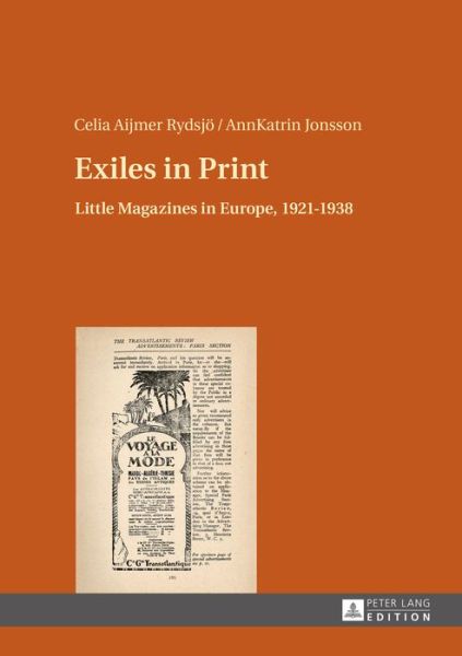 Cover for Celia Aijmer Rydsjoe · Exiles in Print: Little Magazines in Europe, 1921-1938 (Hardcover Book) [New edition] (2015)