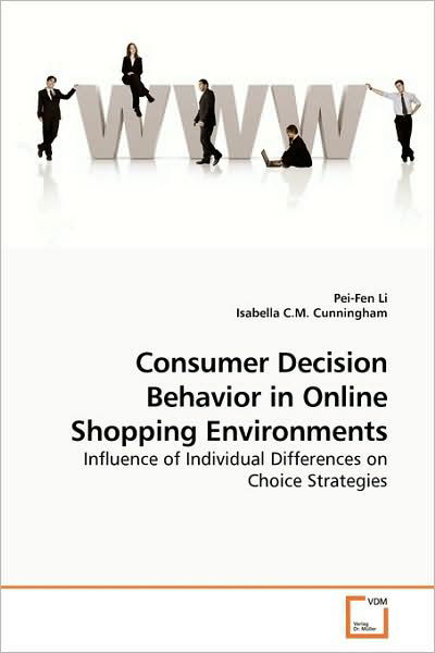 Cover for Pei-fen Li · Consumer Decision Behavior in Online Shopping Environments: Influence of Individual Differences on Choice Strategies (Paperback Book) (2009)