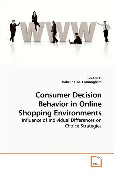 Cover for Pei-fen Li · Consumer Decision Behavior in Online Shopping Environments: Influence of Individual Differences on Choice Strategies (Paperback Book) (2009)