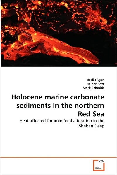 Cover for Mark Schmidt · Holocene Marine Carbonate Sediments in the Northern Red Sea: Heat Affected Foraminiferal Alteration in the Shaban Deep (Pocketbok) (2010)