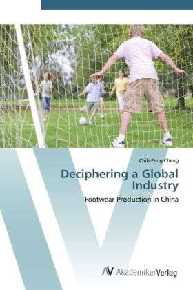 Cover for Cheng · Deciphering a Global Industry (Book) (2012)