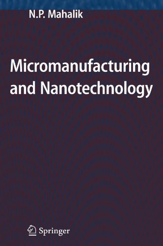 Cover for Nitaigour P. Mahalik · Micromanufacturing and Nanotechnology (Paperback Bog) [Softcover reprint of hardcover 1st ed. 2006 edition] (2010)