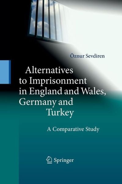 Cover for OEznur Sevdiren · Alternatives to Imprisonment in England and Wales, Germany and Turkey: A Comparative Study (Paperback Bog) [2011 edition] (2014)