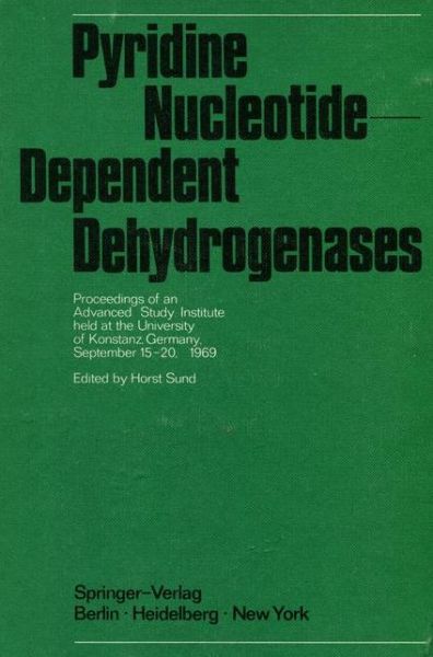 Cover for Horst Sund · Pyridine Nucleotide-Dependent Dehydrogenases: Proceedings of an Advanced Study Institute held at the University of Konstanz, Germany, September 15-20, 1969 (Paperback Bog) [Softcover reprint of the original 1st ed. 1970 edition] (2012)