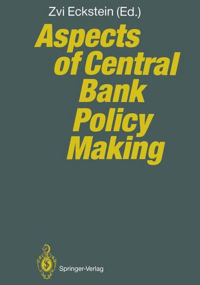 Cover for Zvi Eckstein · Aspects of Central Bank Policy Making (Taschenbuch) [Softcover reprint of the original 1st ed. 1991 edition] (2012)