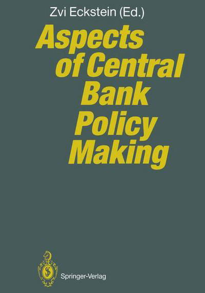 Cover for Zvi Eckstein · Aspects of Central Bank Policy Making (Paperback Bog) [Softcover reprint of the original 1st ed. 1991 edition] (2012)