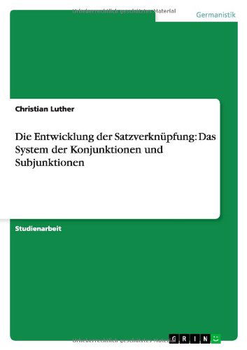 Die Entwicklung der Satzverknüpf - Luther - Books - GRIN Verlag - 9783656119760 - February 4, 2012