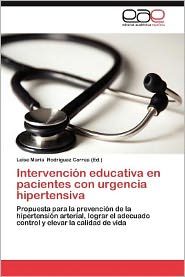 Cover for Leise Mar Rodriguez Correa · Intervencion Educativa en Pacientes Con Urgencia Hipertensiva (Paperback Book) (2012)