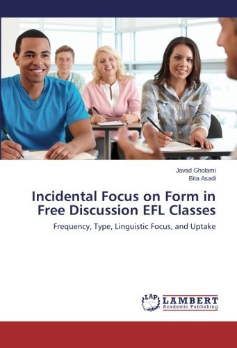 Cover for Bita Asadi · Incidental Focus on Form in Free Discussion Efl Classes (Pocketbok) (2014)