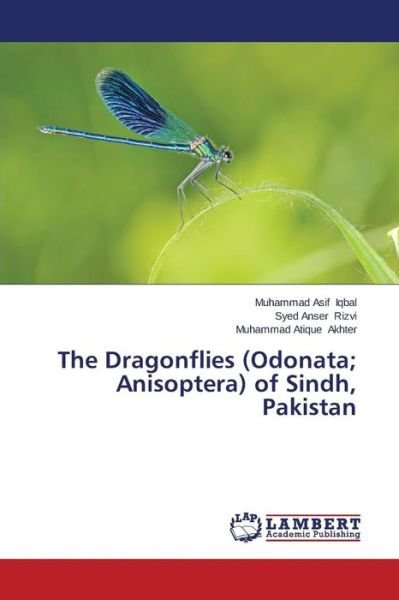 Cover for Iqbal Muhammad Asif · The Dragonflies (Odonata; Anisoptera) of Sindh, Pakistan (Paperback Book) (2015)
